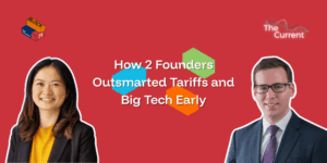How 2 Founders Outsmarted Tariffs and Big Tech Early